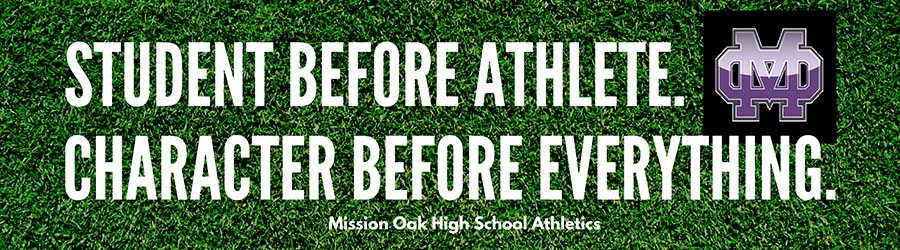 Student before athlete. Character before everything. Mission Oak High School Athletics